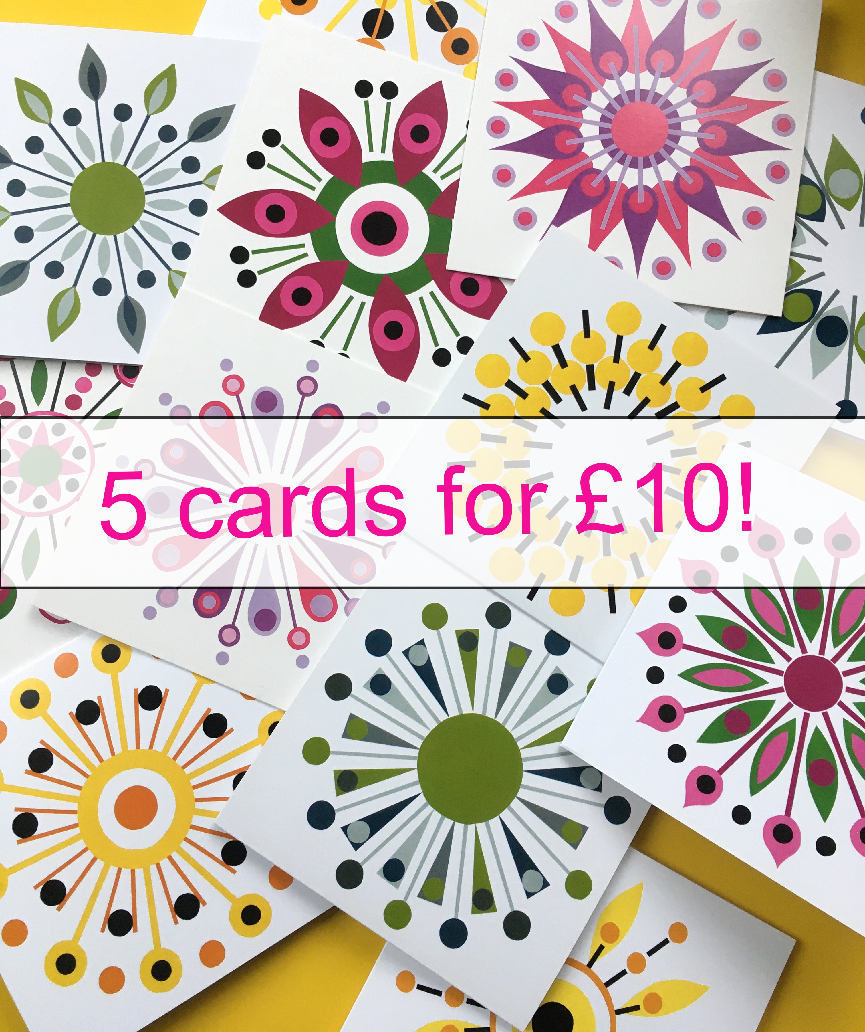 5 greeting cards for Ten Pounds!